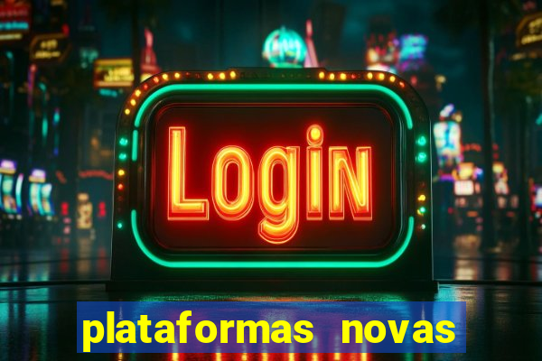 plataformas novas do jogo do tigrinho